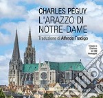 L'arazzo di Notre-Dame. Viaggio a Chartres in 100 immagini. Ediz. illustrata libro