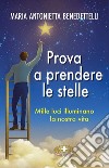 Prova a prendere le stelle libro