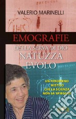 Emografie della serva di Dio. Natuzza Evolo libro