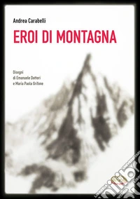 Eroi di montagna libro