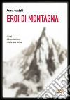 Eroi di montagna libro