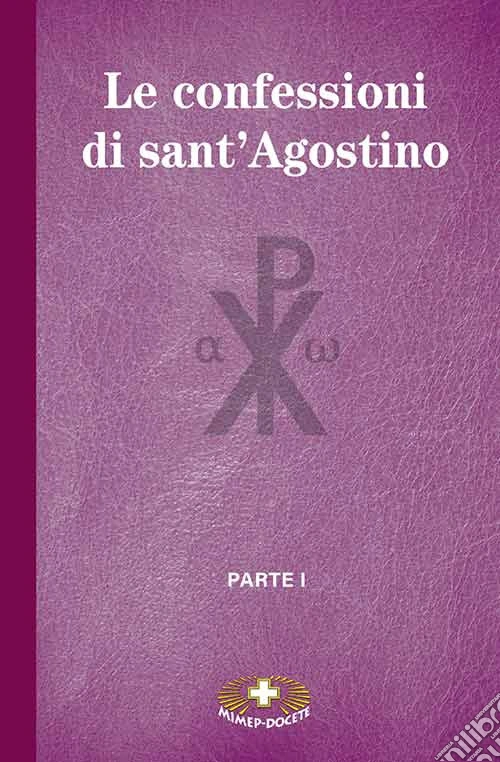 Le confessioni di Sant'Agostino. Vol. 1
