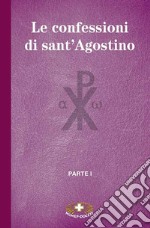 Le confessioni di Sant'Agostino. Vol. 1 libro