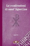 Le confessioni di Sant'Agostino. Vol. 1 libro di Agostino (sant')