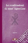 Le confessioni di Sant'Agostino. Vol. 1 libro