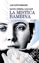 Santa Gemma Galgani. La mistica di Lucca