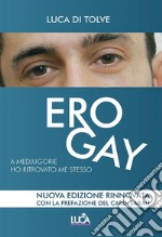 Ero gay... A Medjugorje ho ritrovato me stesso libro