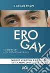 Ero gay... A Medjugorje ho ritrovato me stesso libro di Di Tolve Luca