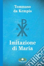 Imitazione di Maria. Ediz. a caratteri grandi libro