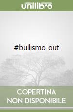 #bullismo out libro