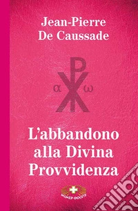 L'abbandono alla Divina Provvidenza. Ediz. a caratteri grandi libro