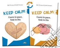 Keep calm. Cuore in pace, fede in Dio libro