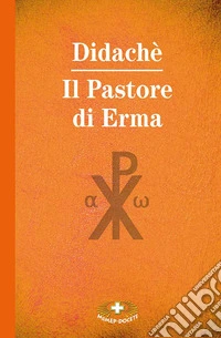 Didachè. Il pastore di Erma. Ediz. a caratteri grandi libro