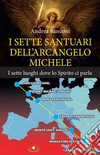 I sette santuari dell'arcangelo Michele libro