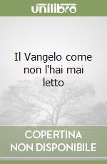 Il Vangelo come non l'hai mai letto libro