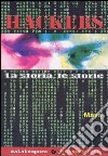 Hackers. La storia, le storie libro