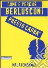 Come e perché Berlusconi presto cadrà libro