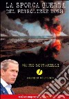 La sporca guerra del petroliere Bush libro
