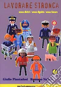 Lavorare stronca libro