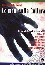 Le mani sulla cultura