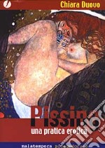 Pissing. Una pratica erotica libro