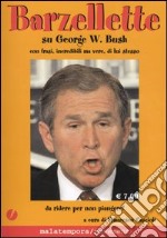 Barzellette su George W. Bush con frasi; incredibili ma vere; di lui stesso libro