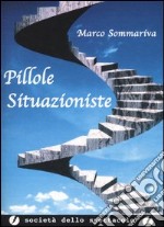 Pillole situazioniste libro