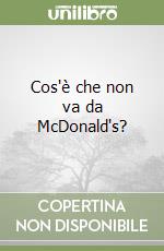 Cos'è che non va da McDonald's?