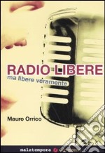 Radio libere. Ma libere veramente