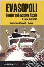 Evasopoli. Dossier sull'evasione fiscale libro