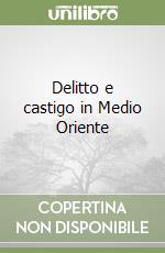 Delitto e castigo in Medio Oriente libro