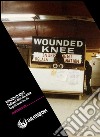 Wounded Knee. Gli indiani alla riscossa libro