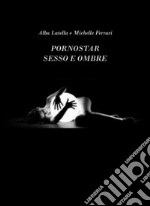 Pornostar, sesso e ombre libro