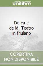 De ca e de là. Teatro in friulano