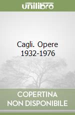 Cagli. Opere 1932-1976