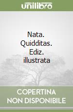 Nata. Quidditas. Ediz. illustrata libro