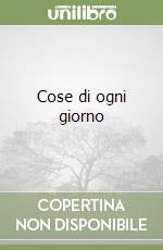 Cose di ogni giorno libro