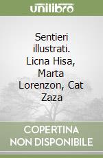 Sentieri illustrati. Licna Hisa, Marta Lorenzon, Cat Zaza libro