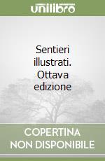 Sentieri illustrati. Ottava edizione libro