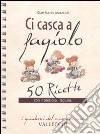 Ci casca a fagiolo. 50 ricette con il prezioso legume libro