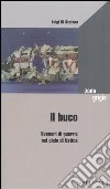 Il buco. Scenari di guerra nel cielo di Ustica libro di Di Stefano Luigi