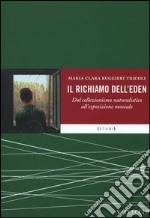 Il richiamo dell'eden. Dal collezionismo naturalistico all'esposizione museale libro