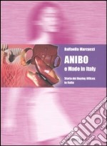 Anibo e made in Italy. Storia dei Buying Offices in Italia libro