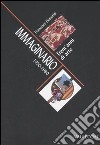 Immaginario. Trent'anni di arte 1950-1980 libro