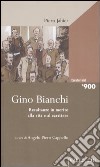 Gino Bianchi. Resultanze in merito alla vita e al carattere libro