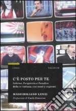 C'è posto per te. Inferno, Purgatorio e Paradiso della TV italiana, con nomi e cognomi libro