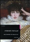 Femme fatale libro di Scaraffia Giuseppe