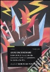 Anni incendiari. 1909-1919: il decennio che sconvolse l'arte e il pensiero, la storia e la vita libro di Veneziani Marcello