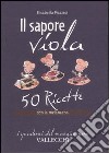 Il sapore viola. 50 ricetta con la melanzana libro