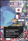 La Costruzione del potere. Storia delle nazioni dalla prima globalizzazione all'imperialismo statunitense libro